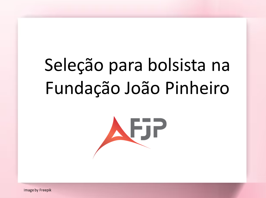 Seleção para bolsista na Fundação João Pinheiro
